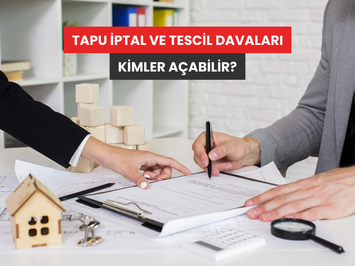 Tapu İptal ve Tescil Davaları