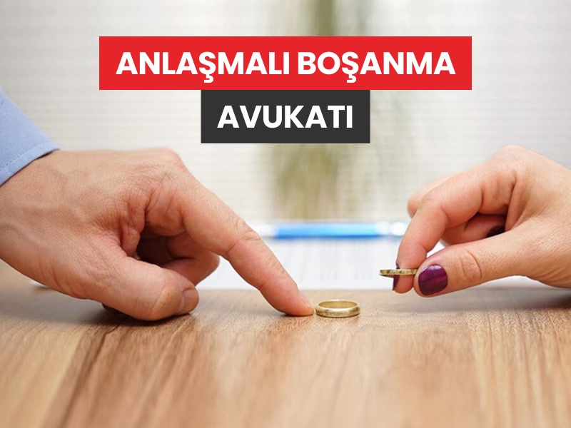 Anlaşmalı Boşanma Avukatı